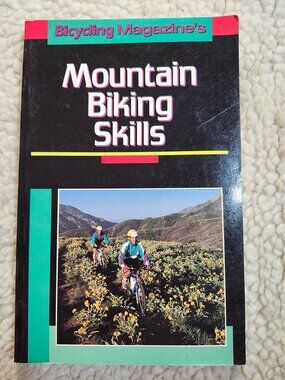 Bicycling Magazine Mountain Biking Skills Paperback 1990 Rodale Guide